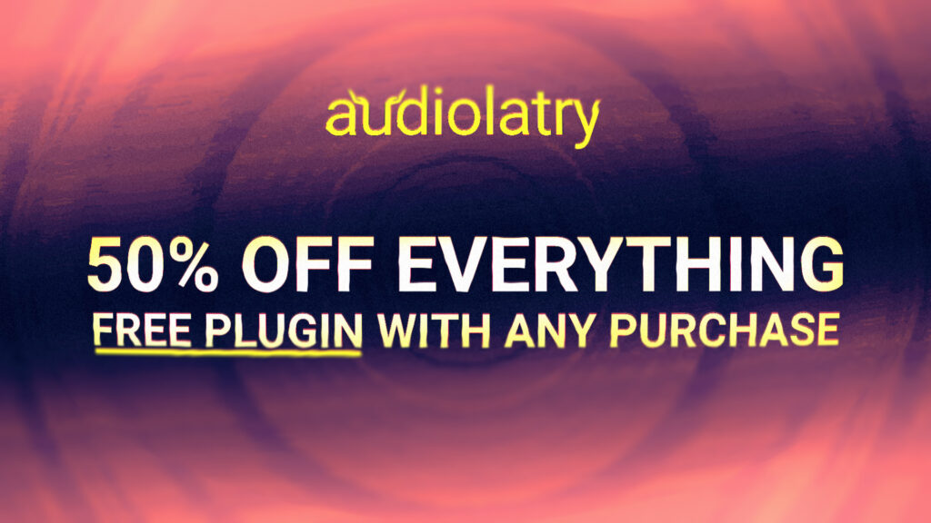 All Audiolatry Plugins Are 50% Off + Free Plugin With Purchase