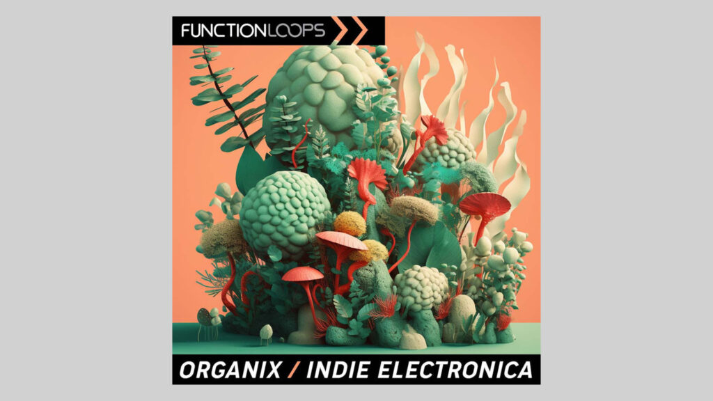 Function Loops Sets Free Organix: Indie Electronica Sample Pack Free Organix: Indie Electronica Sample Pack